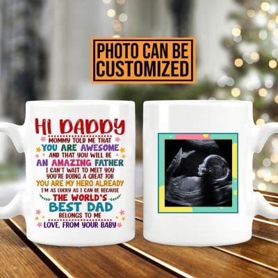 Alternative view of Personalized Photo Hi Daddy Mommy Told Me That You Are Awesome Ceramic Coffee Mug - Fathers Day Gift From Your Baby