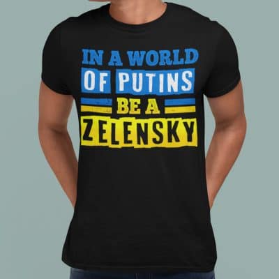 Alternative view of In a World of Putins Be Zelensky T-Shirt