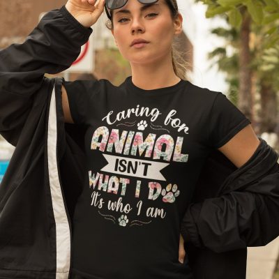 Alternative view of Caring for Animal Isn't What I Do It's Who I Am T-Shirt - Pet Lovers Shirt
