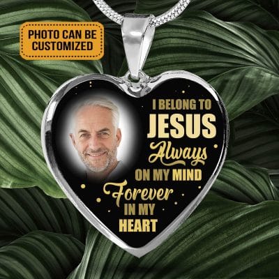 Custom Photo I Belong To Jesus Always On My Minds Forever In My Heart Personalized Heart Necklace - Bangle - Birthday Gift Jewelry