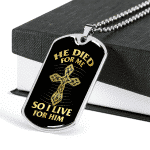 He Died for Me so I Live for Him Dog Tag Pendant Necklace