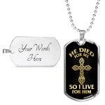 He Died for Me so I Live for Him Dog Tag Pendant Necklace