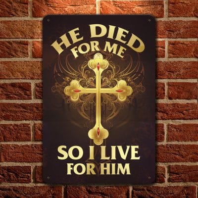 He Died for Me so I Live for Him American Cross Faith Metal Sign  - Religious Wall Decor Sign Garden Sign