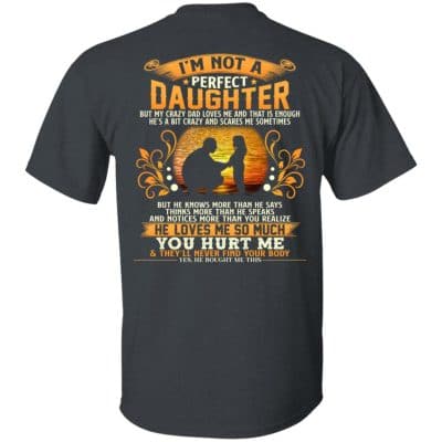 5VT. Crazy Dad I'm Not A Perfect Daughter 1, Dark Heather, Unisex T-Shirt