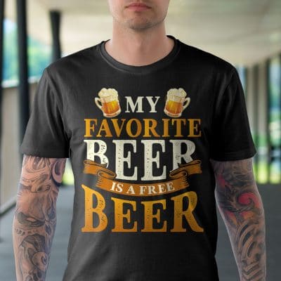 Alternative view of My Favorite Beer Is A Free Beer Funny T-Shirt - Beer Lover Shirt