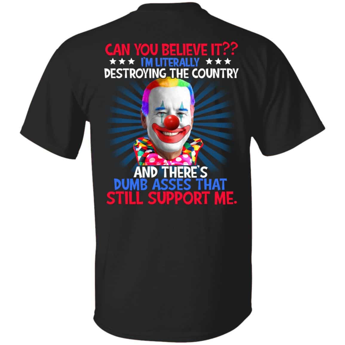 7VT. Biden Clown Can You Believe It 1, Black, Unisex T-Shirt