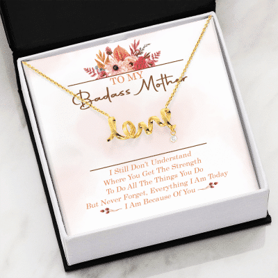 To My Badass Mother I Still Don't Understand Where You Get The Strength Scripted Love Necklace