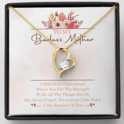 To My Badass Mother I Still Don't Understand Where You Get The Strength Forever Love Heart Pendant Necklace - Forever Love Necklace (18K Yellow Gold)