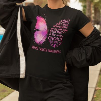 Alternative view of We Don't Know How Strong We Are Until Being Strong Breast Cancer Awareness T-Shirt - V-Neck Shirt