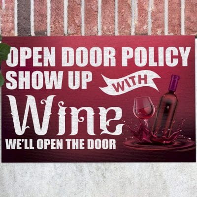 Open Door Policy Show Up With Wine We'll Open The Door Entrance Indoor Outdoor Decorative Doormat - Funny Drinking Doormat