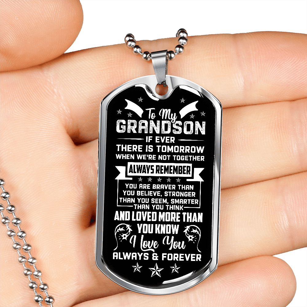 To My Grandson If Ever There Is Tomorrow When We're Not Together Dog Tag Pendant Necklace - Grandson Necklace Gifts