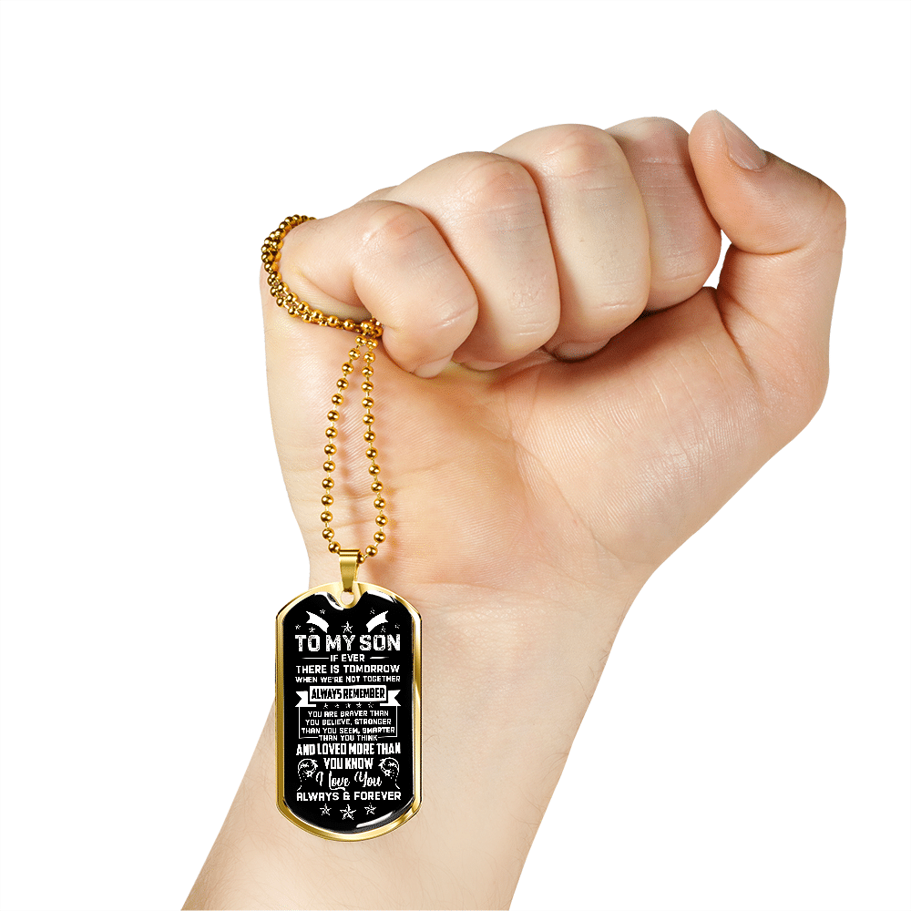To My Son If Ever There Is Tomorrow When We're Not Together Dog Tag Pendant Necklace - Son Necklace Gifts To My Son If Ever There Is Tomorrow When We're Not Together Dog Tag Pendant Necklace - Son Necklace Gifts