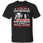 1VT. Biden Kamala I Prefer To Believe 1, Black, Unisex T-Shirt