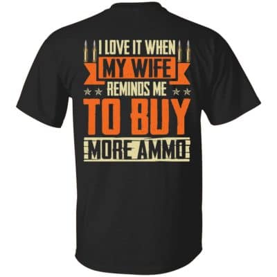 4VT. Ammo I Love It When My Wife 1, Black, Unisex T-Shirt
