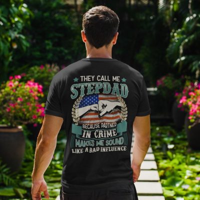 Alternative view of They Call Me Stepdad Because Partner In Crime Makes Me Sound Like A Bad Influence Print On Back T-Shirt