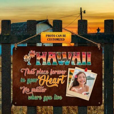 Alternative view of Personalized Photo Hawaii that Place Forever in Your Heart No Matter Where You Live Decorative Metal Sign - Yard Sign