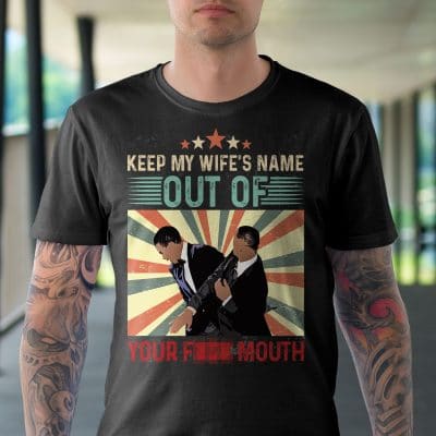 Alternative view of Keep My Wife's Name Out Of Your Fucking Mouth Funny Vintage Retro T-Shirt