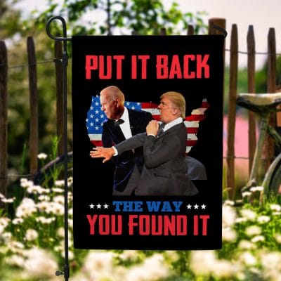 Put It Back The Way You Found It Funny Trump Hits Biden Meme Outdoor Indoor Decorative Garden Flag - House Flag - Wall Flag