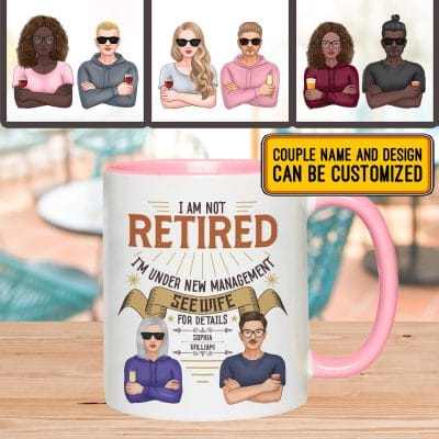 Alternative view of Personalized Couple Tee I Am Not Retired I'm Under New Management See Wife For Details Accent Mug