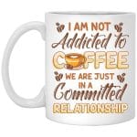 4VT. I Am Not Addicted To Coffee, White, 11 oz. White Mug