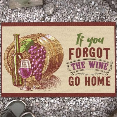 If You Forgot the Wine Go Home Doormat - Funny Drinker Decorative Outdoor Indoor Doormat