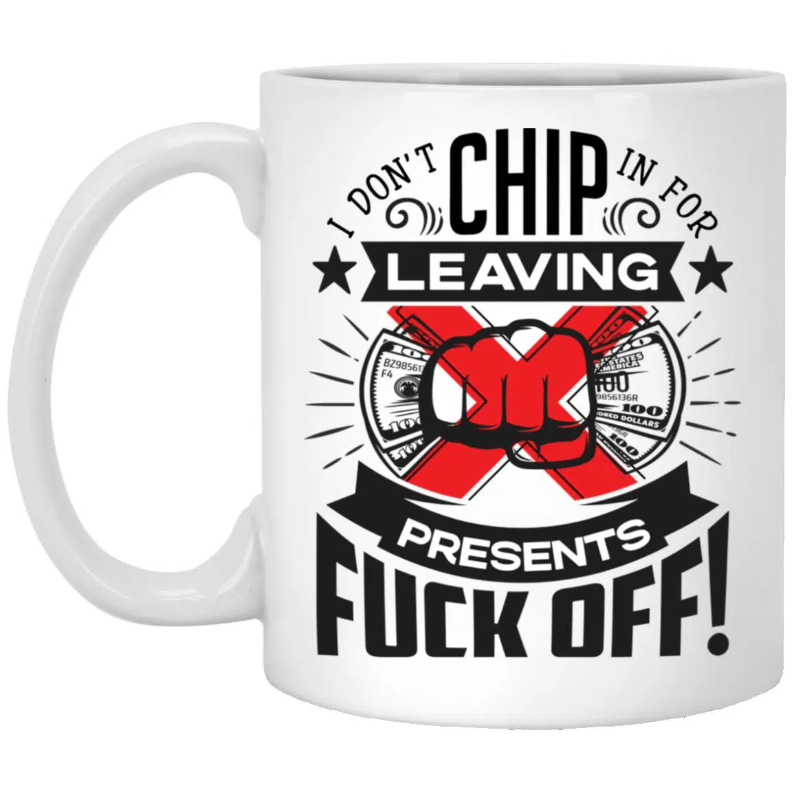 6VT. I Don't Chip In, White, 11 oz. White Mug 6VT. I Don't Chip In, White, 11 oz. White Mug