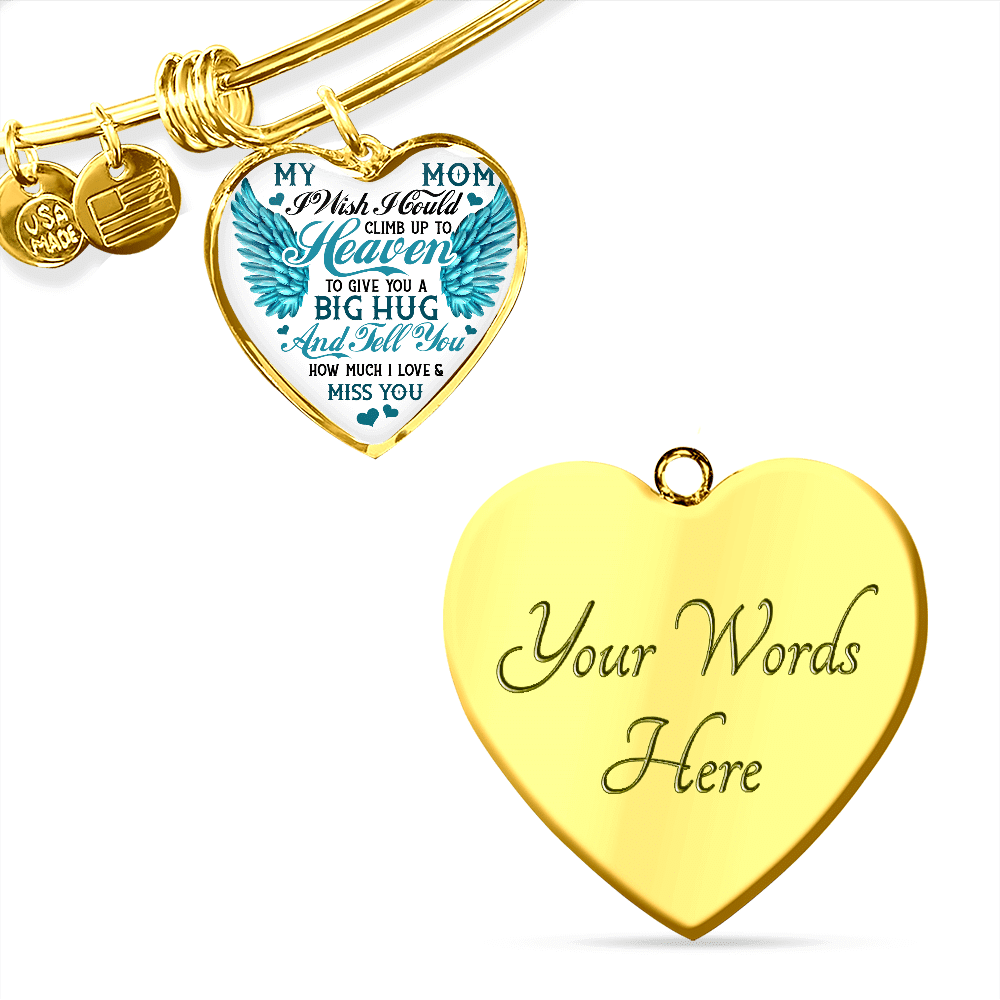 My Mom I Wish I Could Climb Up to Heaven I Miss You Heart Pendant Necklace - Bangle