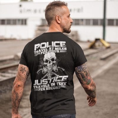 Alternative view of Police Travel At Miles Per Hour Justice Travels In Feet Per Second Print On Back T-Shirt Only - Plain Front Shirt