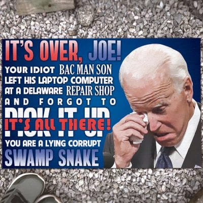 It's Over Joe Your Idiot Bac Man Son Left His Laptop Computer Anti Biden Entrance Indoor Outdoor Decorative Doormat