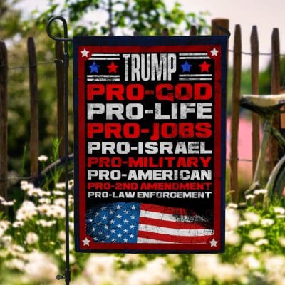 Trump Pro-God Pro-Life Pro-Jobs Support Trump Gifts Outdoor Indoor Decorative Garden Flag - House Flag - Wall Flag