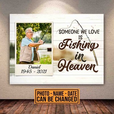 Personalized Photo Someone We Love Is Fishing In Heaven Framed Canvas - Unframed Poster