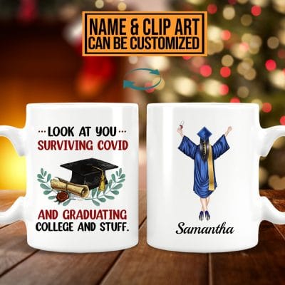 Personalized Look At You Surviving Covid And Graduating College And Stuff Graduation 2 Sides Ceramic Coffee Mug