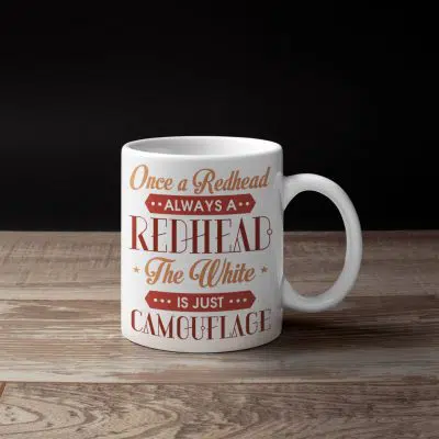 Alternative view of Once A Redhead Always A Redhead The White Is Just Camouflage Funny Redhead Ceramic Coffee Mug - Beer Stein