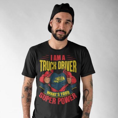 Alternative view of I Am a Truck Driver What's Your Superpower Shirt - Trucker Tee Shirt
