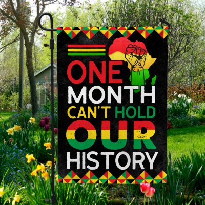 One Month Can't Hold Our History African American History Outdoor Indoor Decorative Garden Flag