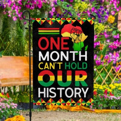 Alternative view of One Month Can't Hold Our History African American History Outdoor Indoor Decorative Garden Flag