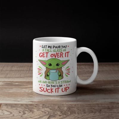 Alternative view of Let Me Pour You A Tall Glass Of Get Over It Oh And Here's A Straw Funny Baby Yoda Ceramic Coffee Mug