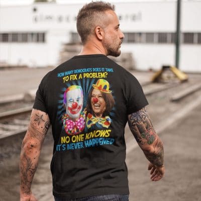Alternative view of How Many Democrats Does It Take To Fix A Problem No One Knows Funny Biden Kamala Print On Back T-Shirt