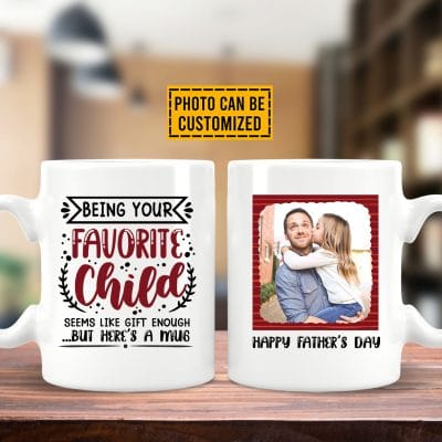Alternative view of Personalized Photo Being Your Favorite Child Seems Like Gift Enough Father's Day 2 Sides Ceramic Coffee Mug