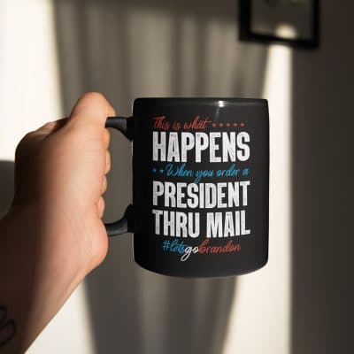 This Is What Happens When You Order A President Thru Mail Anti Biden Ceramic Coffee Mug