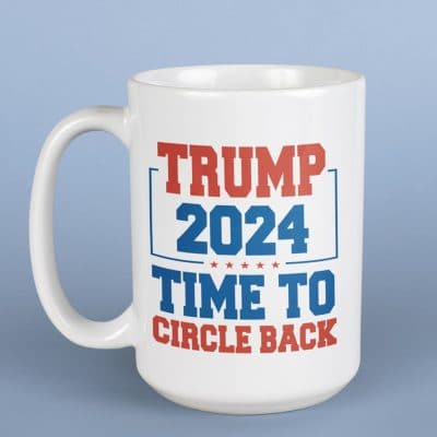 Alternative view of Trump 2024 Time To Circle Back Coffee Mug Cups - Funny Political Mug