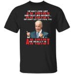 4VT. Biden He May Look Like 1, Black, Unisex T-Shirt