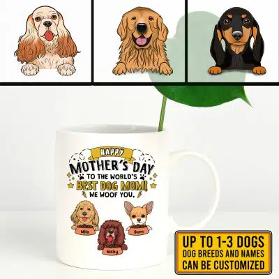 Alternative view of Personalized Dog Breeds Happy Mother's Day To The Worlds's Best Dog Mom We Woof You Ceramic Coffee Mug