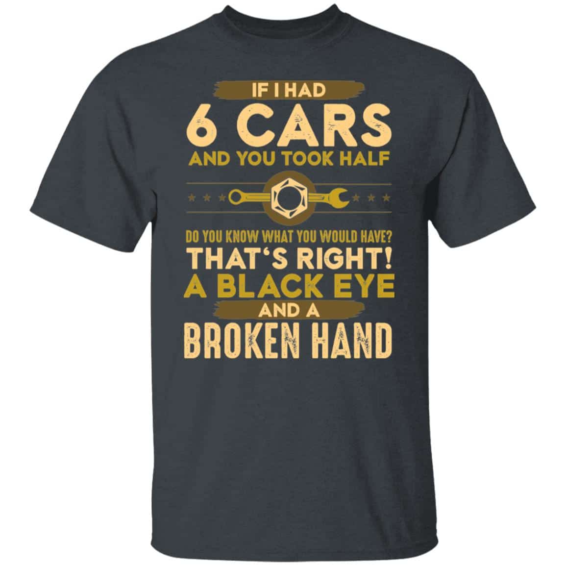 2VT. Mechanic If I Had 6 Cars 2, Dark Heather, Unisex T-Shirt 2VT. Mechanic If I Had 6 Cars 2, Dark Heather, Unisex T-Shirt