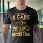 2VT_ Mechanic If I Had 6 Cars shirt mk1