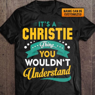 Personalized Name Shirt It's Your Name Thing You Wouldn't Understand Customized T-Shirt