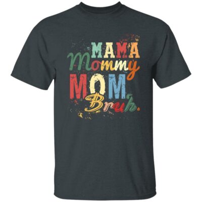 2. Mama Mom Bruh (tee), Dark Heather,
