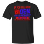 4VT. Still Support Biden 2, Black, Unisex T-Shirt 4VT. Still Support Biden 2, Black, Unisex T-Shirt
