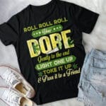 4VT. Roll Roll Roll Your Dope shirt mk2