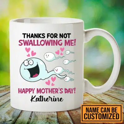Alternative view of Personalized Thanks For Not Swallowing Me Happy Mother's Day Funny Ceramic Coffee Mug - Water Bottle - Travel Mug